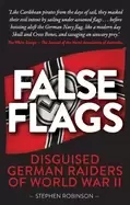 Image of false flags disguised german raiders of world war ii
