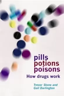 Image of Pills, Potions and Poisons : How Drugs Work