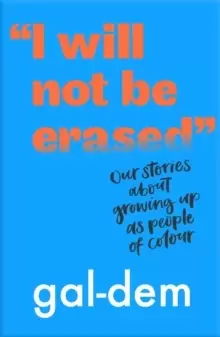 Image of "I Will Not Be Erased": Our stories about growing up as people of colour