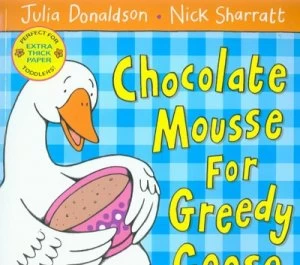 Image of Chocolate Mousse for Greedy Goose by Julia Donaldson Paperback