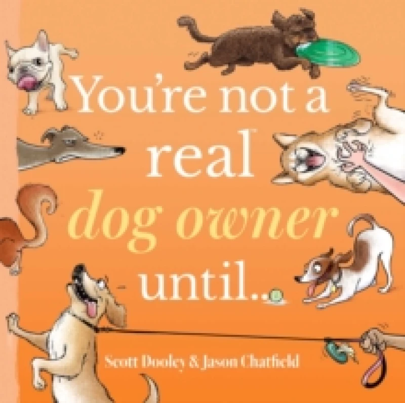 Image of Youre Not a Real Dog Owner Until Hardback