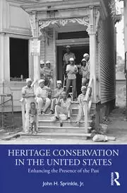 Image of Heritage Conservation in the United States Enhancing the Presence of the Past