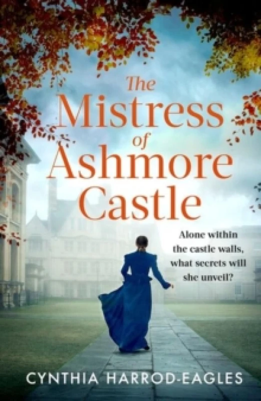 Image of The Mistress of Ashmore Castle : an unputdownable period drama for fans of THE CROWN Hardback