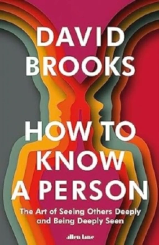 Image of How To Know a Person : The Art of Seeing Others Deeply and Being Deeply Seen Paperback / softback