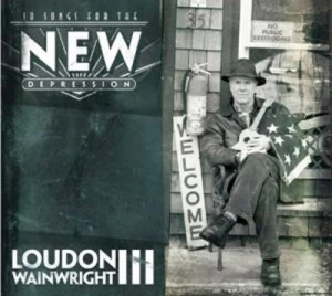Image of 10 Songs for the New Depression by Loudon Wainwright III CD Album