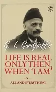 Image of life is real only then when i am all and everything all and everything