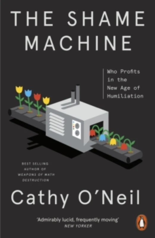 Image of The Shame Machine : Who Profits in the New Age of Humiliation Paperback / softback
