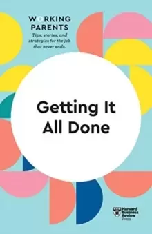 Image of Getting It All Done (HBR Working Parents Series)