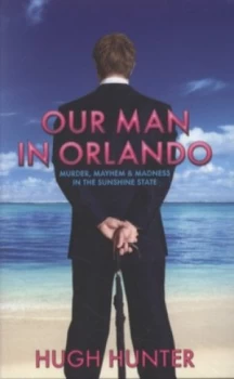 Image of Our Man in Orlando by Hugh Hunter Book