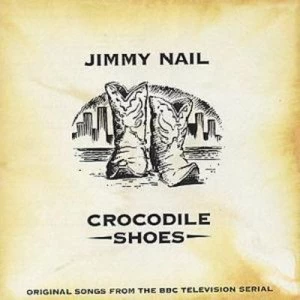 Image of Crocodile Shoes by Jimmy Nail CD Album