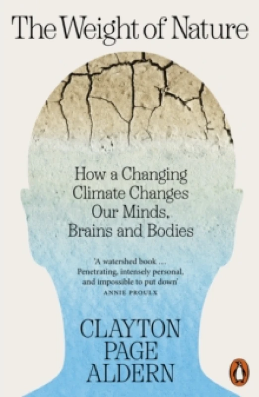 Image of The Weight of Nature : How a Changing Climate Changes Our Minds, Brains and Bodies Paperback / softback