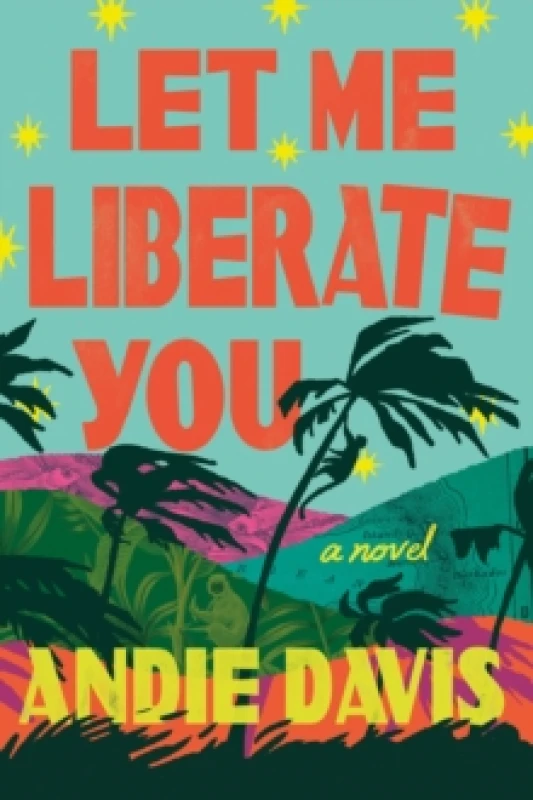 Image of Let Me Liberate You : A Novel Paperback / softback