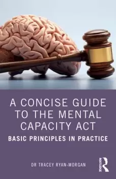 Image of A Concise Guide to the Mental Capacity ActBasic Principles in Practice