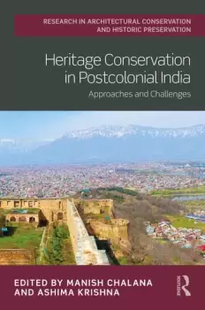 Image of Heritage Conservation in Postcolonial IndiaApproaches and Challenges