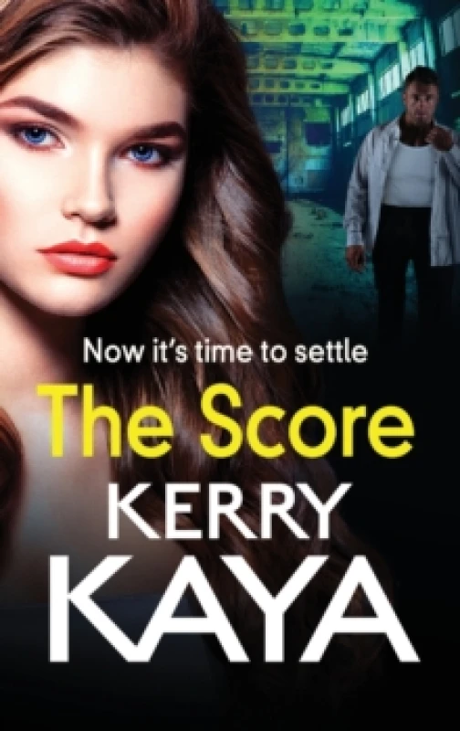 Image of The Score : A gritty, gripping gangland thriller from Kerry Kaya Hardback