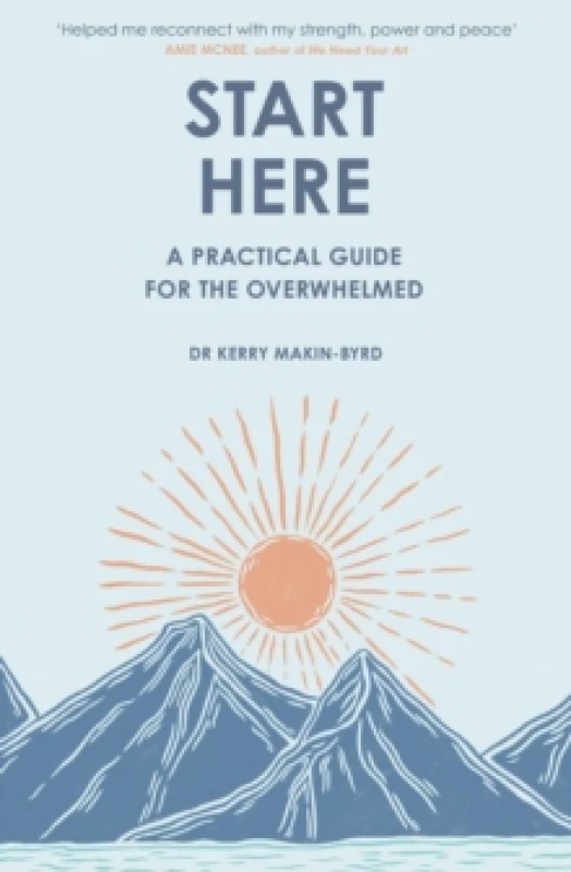 Image of Start Here : A practical guide for the overwhelmed Paperback / softback