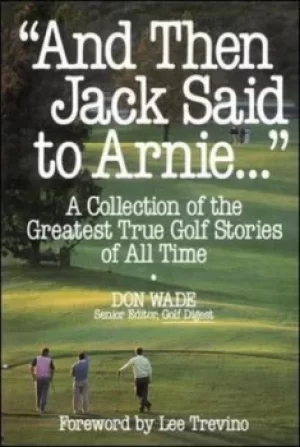 Image of "And then Jack said to Arnie" by Don Wade