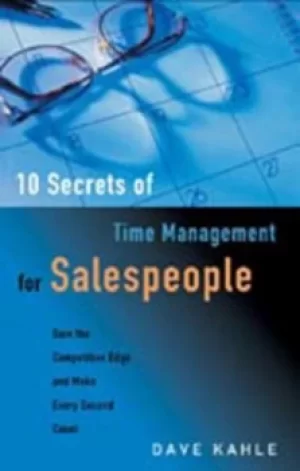 Image of 10 secrets of time management for salespeople by Dave Kahle
