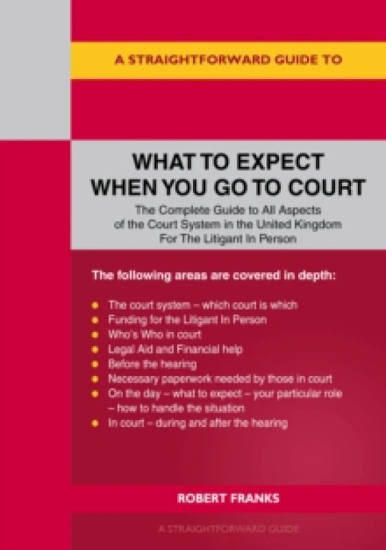 Image of A Straightforward Guide to What to Expect When You Go To Court Paperback / softback