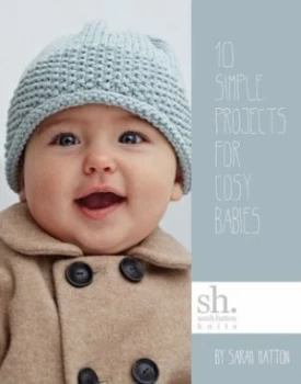 Image of 10 Simple Projects for Cosy Babies by Sarah Hatton Book
