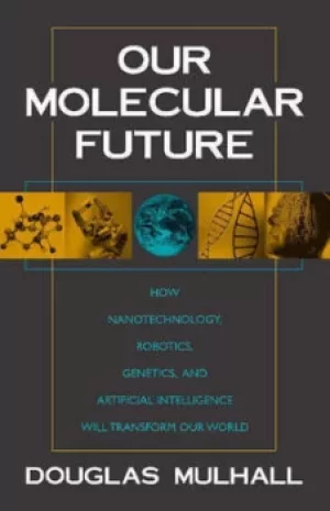 Image of Our molecular future by Douglas Mulhall