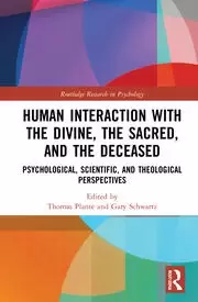 Image of Human Interaction with the Divine the Sacred and the Deceased Psychological Scientific and Theological Perspectives