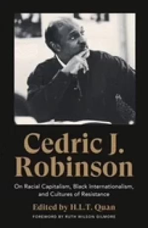 Image of cedric j robinson on racial capitalism Black internationalism and cultures