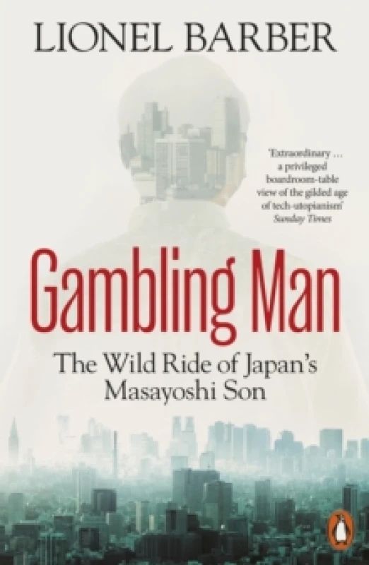 Image of Gambling Man : The Wild Ride of Japans Masayoshi Son Paperback / softback