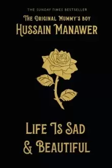 Image of Life is Sad and Beautiful : THE SUNDAY TIMES BESTSELLER