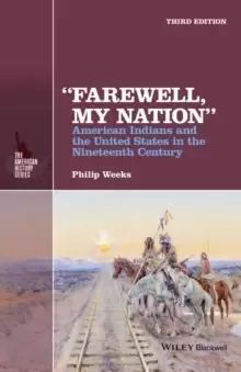 Image of "Farewell, My Nation" : American Indians and the United States in the Nineteenth Century