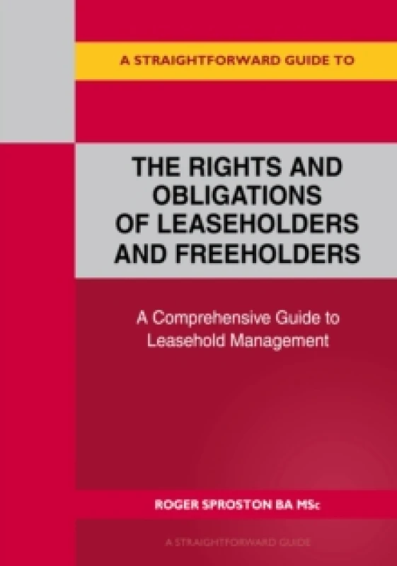 Image of A Straightforward Guide To The Rights And Obligations Of Leaseholders And Freeholders Paperback / softback