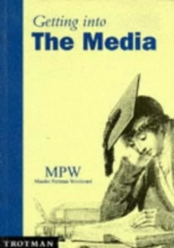 Image of Getting into the Media by Emma Caprez and Mander Portman Woodward Book