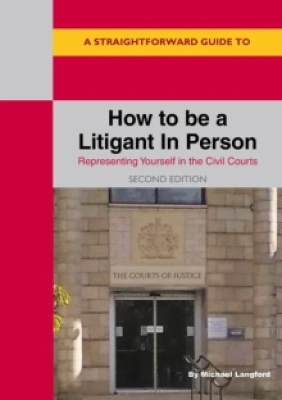 Image of A Straightforward Guide To How To Be A Litigant In Person : 2nd Edition Paperback / softback