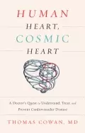 Image of human heart cosmic heart a doctors quest to understand treat and prevent c