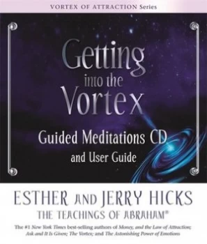 Image of Getting into the Vortex Meditations by Esther and Jerry Hicks Hardback