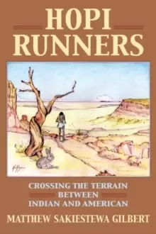 Image of Hopi Runners : Crossing the Terrain between Indian and American
