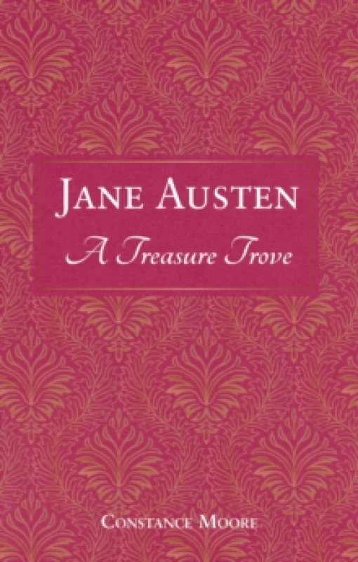 Image of Jane Austen: A Treasure Trove : A Celebration of the Timeless Wit and Wisdom of Our Favourite Writer Hardback