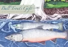 Image of Bull Trout's Gift : A Salish Story about the Value of Reciprocity