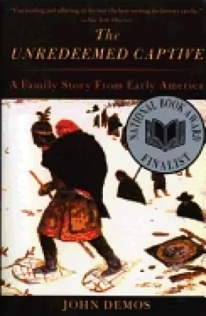 Image of unredeemed captive a family story from early america