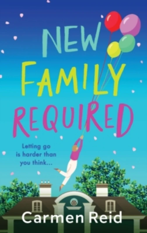 Image of New Family Required : The laugh-out-loud, uplifting read from Carmen Reid Hardback
