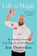 Image of life is magic my inspiring journey from tragedy to self discovery