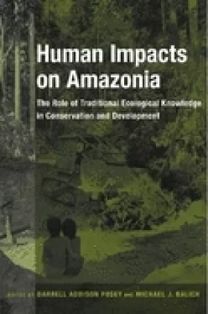 Image of human impacts on amazonia the role of traditional ecological knowledge in c