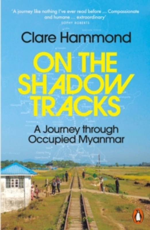 Image of On the Shadow Tracks : A Journey through Occupied Myanmar Paperback / softback
