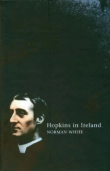 Image of Hopkins in Ireland by Norman White Hardback