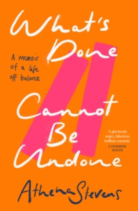 Image of What's Done Cannot Be Undone. Hardback. By Athena Stevens Books