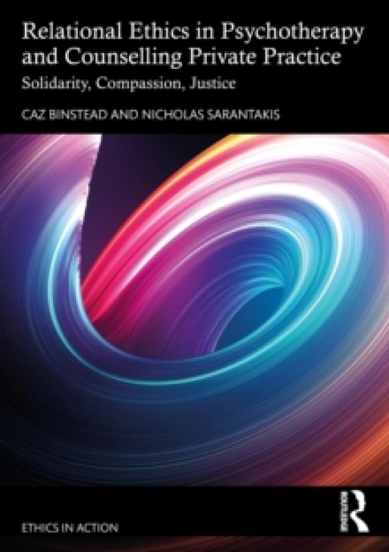 Image of Relational Ethics in Psychotherapy and Counselling Private Practice : Solidarity, Compassion, Justice Paperback / softback