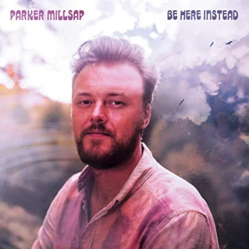 Image of Parker Millsap - Be Here Instead Vinyl